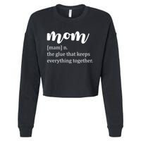 Mom Noun The Glue That Keeps Everything Together Cropped Pullover Crew