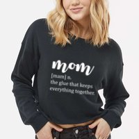 Mom Noun The Glue That Keeps Everything Together Cropped Pullover Crew