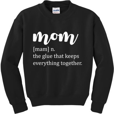 Mom Noun The Glue That Keeps Everything Together Kids Sweatshirt