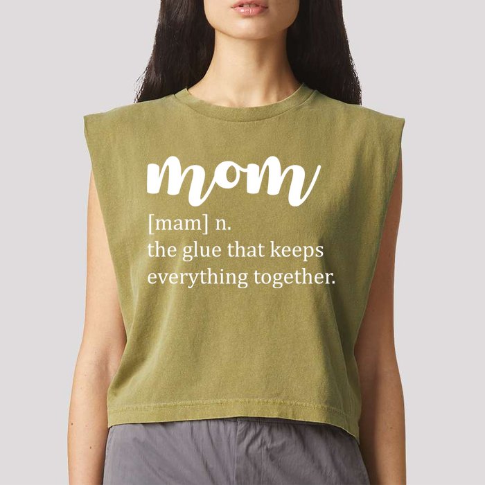 Mom Noun The Glue That Keeps Everything Together Garment-Dyed Women's Muscle Tee