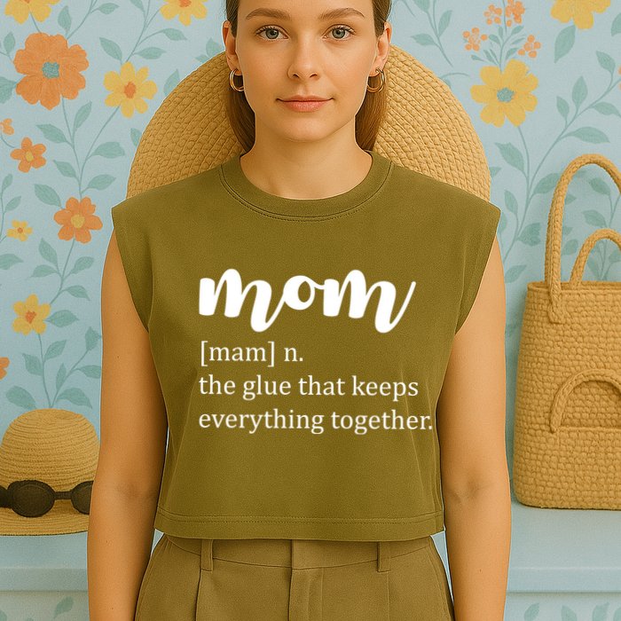 Mom Noun The Glue That Keeps Everything Together Garment-Dyed Women's Muscle Tee