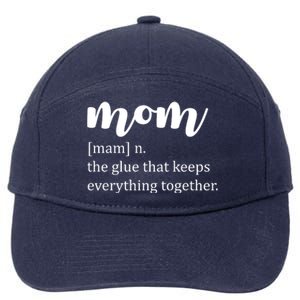 Mom Noun The Glue That Keeps Everything Together 7-Panel Snapback Hat