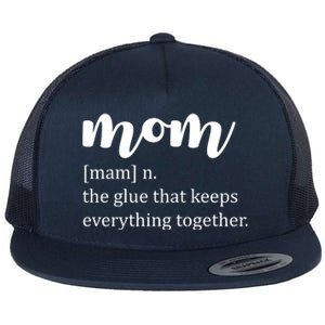 Mom Noun The Glue That Keeps Everything Together Flat Bill Trucker Hat