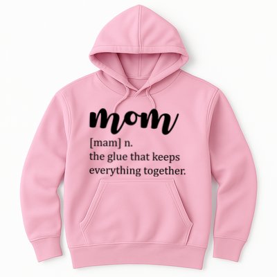 Mom Noun The Glue That Keeps Everything Together Hoodie