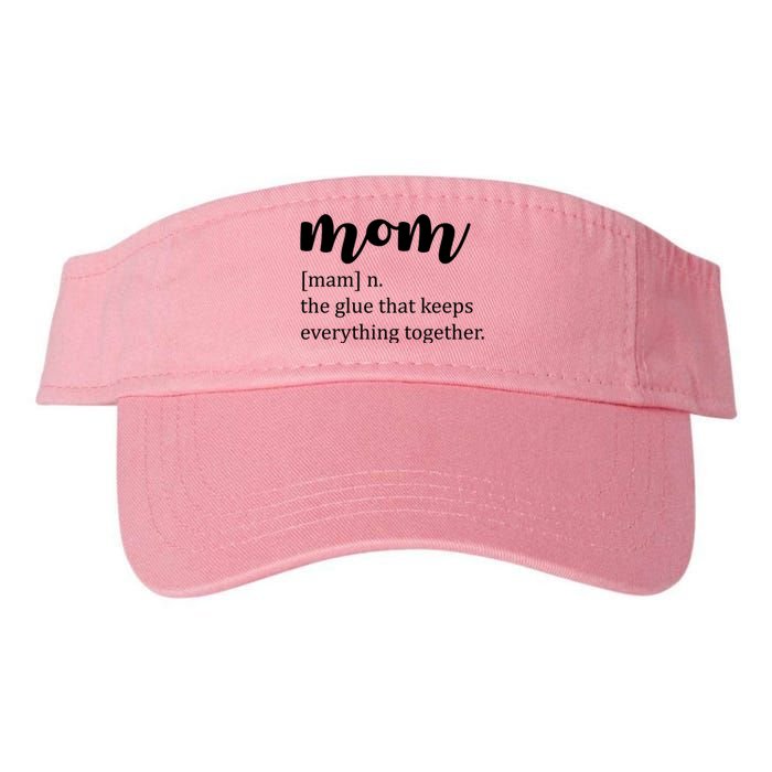 Mom Noun The Glue That Keeps Everything Together Valucap Bio-Washed Visor