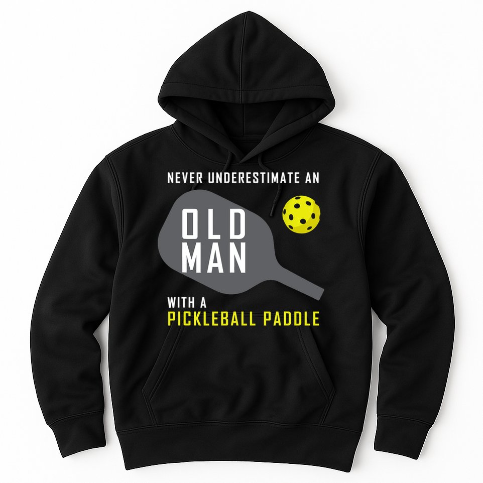 Mens Never Underestimate An Old Man Pickleball Paddle Gift TShirt Hoodie
