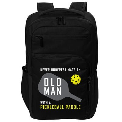 Mens Never Underestimate An Old Man Pickleball Paddle Gift TShirt Impact Tech Backpack