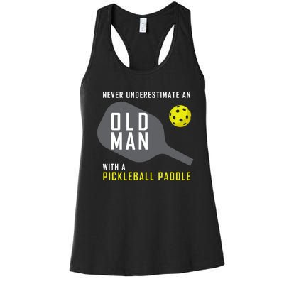 Mens Never Underestimate An Old Man Pickleball Paddle Gift TShirt Women's Racerback Tank