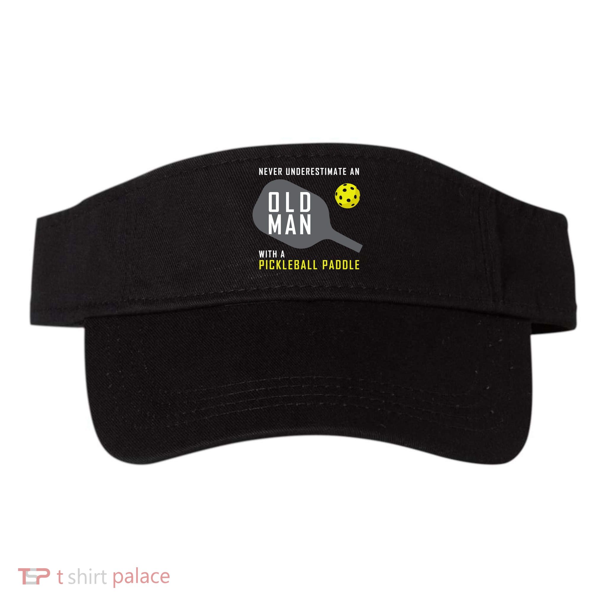Mens Never Underestimate An Old Man Pickleball Paddle Gift TShirt Visor