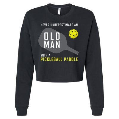 Mens Never Underestimate An Old Man Pickleball Paddle Gift TShirt Cropped Pullover Crew