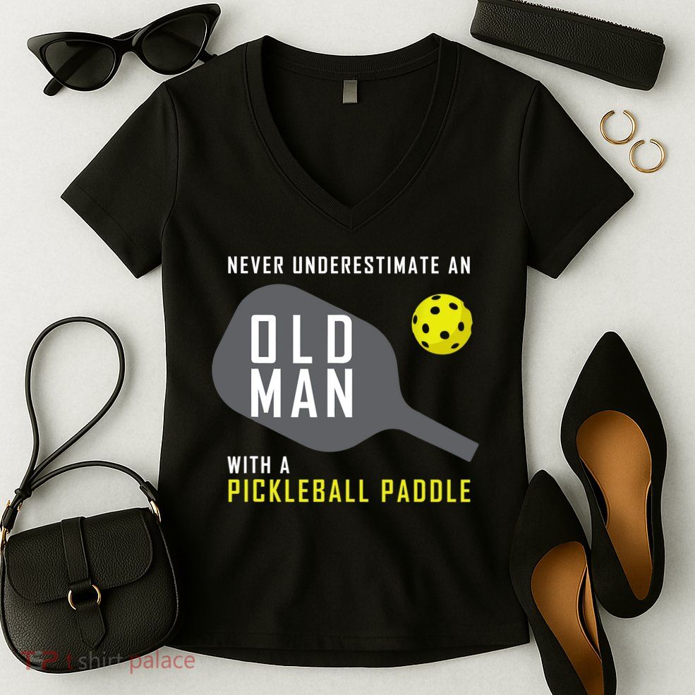 Mens Never Underestimate An Old Man Pickleball Paddle Gift TShirt Women's V-Neck T-Shirt
