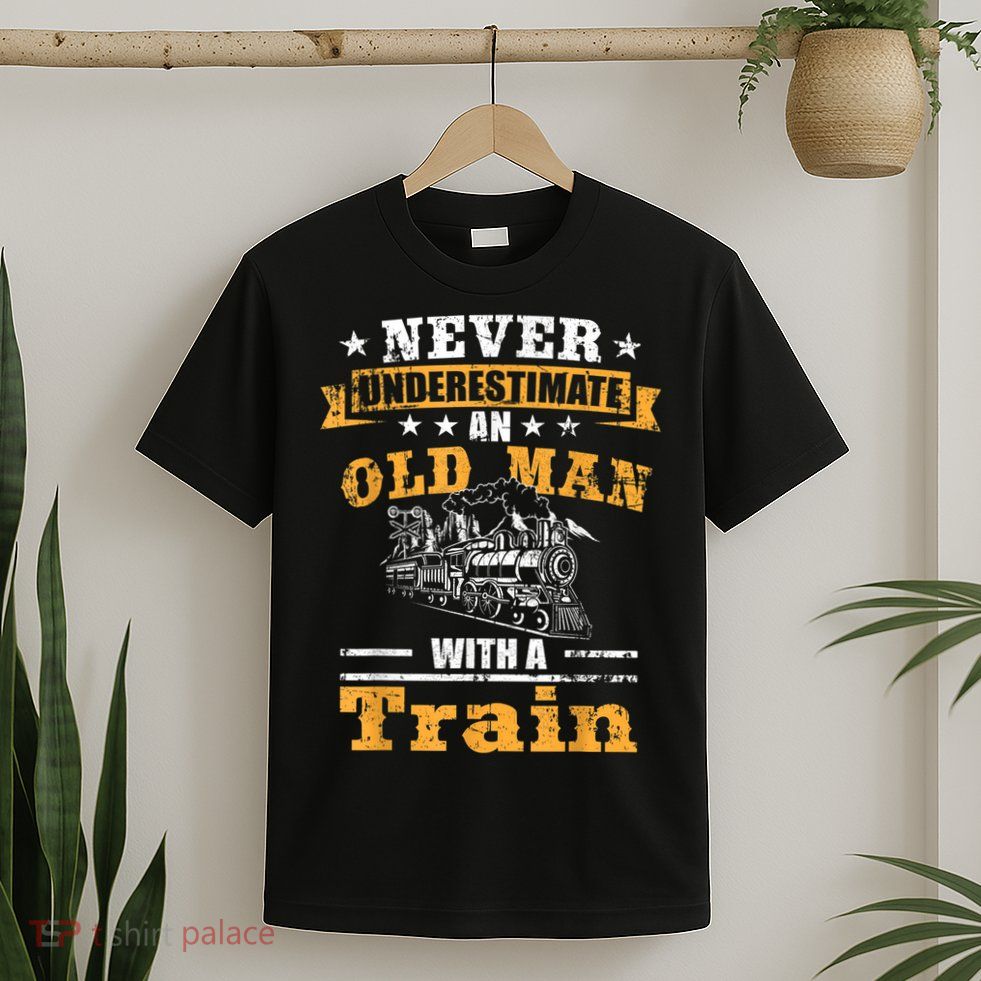 Mens Never Underestimate An Old Man Railroad Collector Train T-Shirt