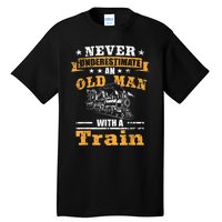 Mens Never Underestimate An Old Man Railroad Collector Train Tall T-Shirt