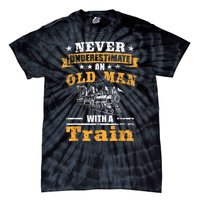 Mens Never Underestimate An Old Man Railroad Collector Train Tie-Dye T-Shirt