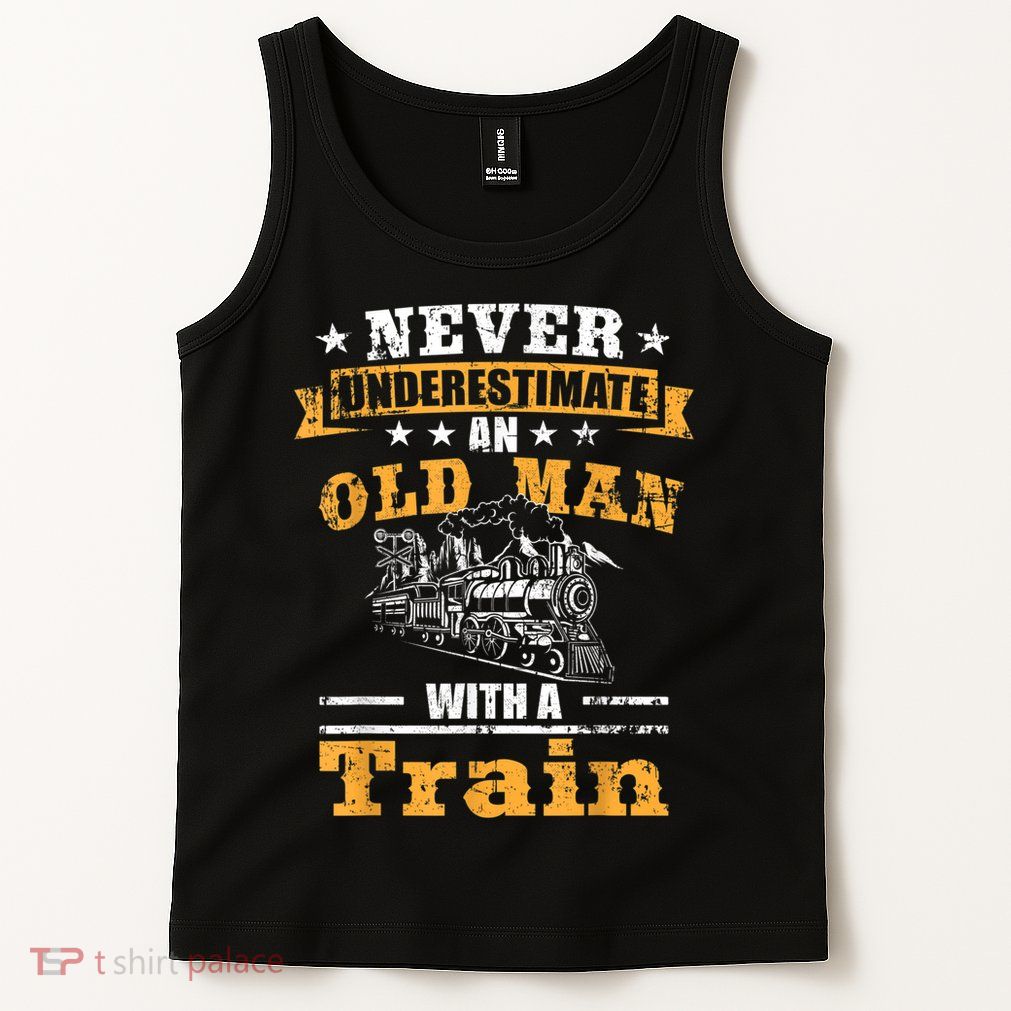 Mens Never Underestimate An Old Man Railroad Collector Train Tank Top