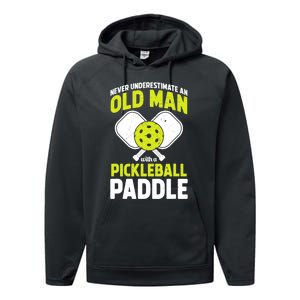 Mens Never Underestimate Old Man Funny Pickleball Paddle Gift TShirt Performance Fleece Hoodie