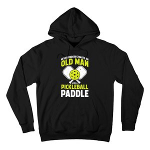 Mens Never Underestimate Old Man Funny Pickleball Paddle Gift TShirt Hoodie