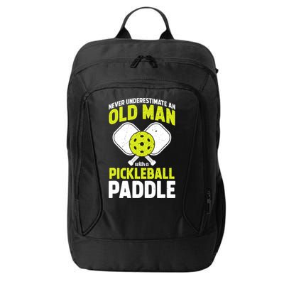 Mens Never Underestimate Old Man Funny Pickleball Paddle Gift TShirt City Backpack