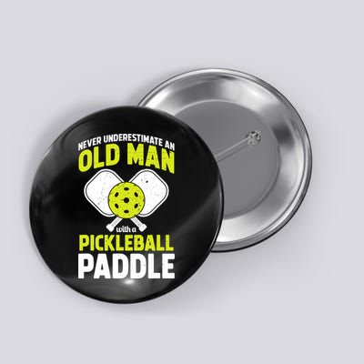 Mens Never Underestimate Old Man Funny Pickleball Paddle Gift TShirt Button
