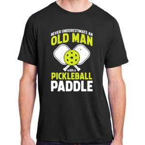 Mens Never Underestimate Old Man Funny Pickleball Paddle Gift TShirt Adult ChromaSoft Performance T-Shirt