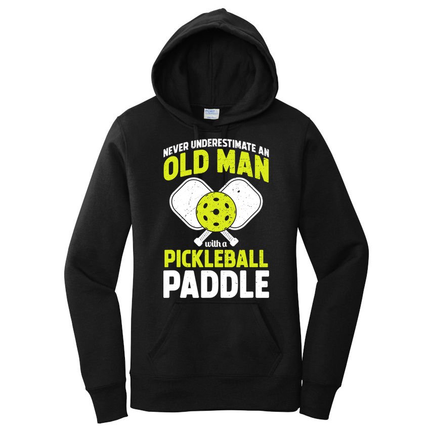 Mens Never Underestimate Old Man Funny Pickleball Paddle Gift TShirt Women's Pullover Hoodie