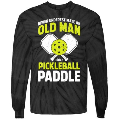 Mens Never Underestimate Old Man Funny Pickleball Paddle Gift TShirt Tie-Dye Long Sleeve Shirt
