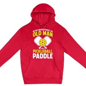 Mens Never Underestimate Old Man Funny Pickleball Paddle Gift TShirt Premium Pullover Hoodie