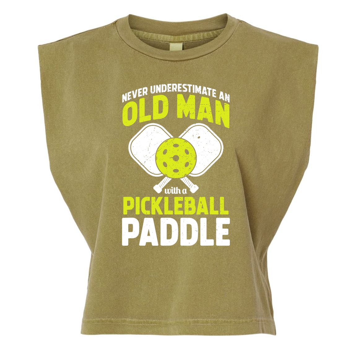Mens Never Underestimate Old Man Funny Pickleball Paddle Gift TShirt Garment-Dyed Women's Muscle Tee