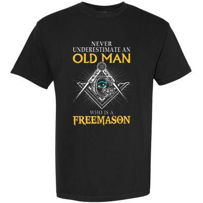 Masonic Never Underestimate An Old Man Who Is A Freemason Garment-Dyed Heavyweight T-Shirt