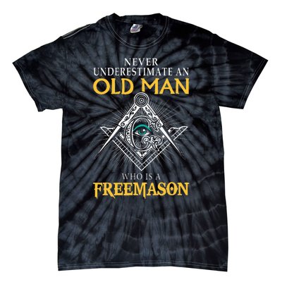 Masonic Never Underestimate An Old Man Who Is A Freemason Tie-Dye T-Shirt