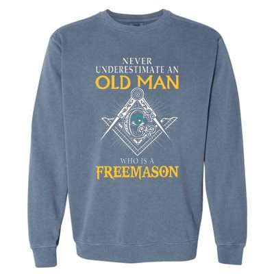 Masonic Never Underestimate An Old Man Who Is A Freemason Garment-Dyed Sweatshirt