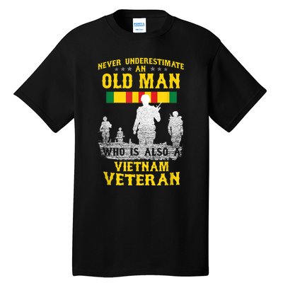 Mens Never Underestimate An OLD MAN Vietnam Veteran Gift Tall T-Shirt