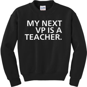 My Next Vp Is A Teacher Kids Sweatshirt