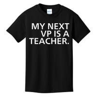 My Next Vp Is A Teacher Kids T-Shirt