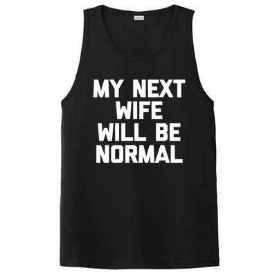 My Next Wife Will Be Normal Funny Gift Funny Cute Gift For Husband Great Gift PosiCharge Competitor Tank