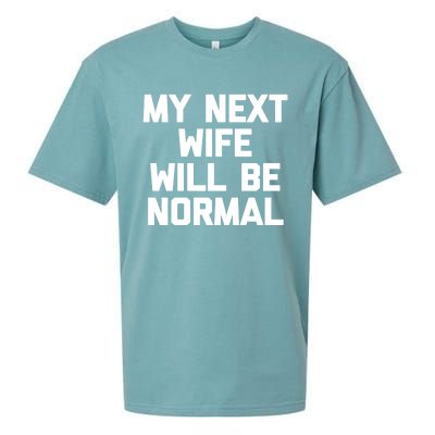 My Next Wife Will Be Normal Funny Gift Funny Cute Gift For Husband Great Gift Sueded Cloud Jersey T-Shirt