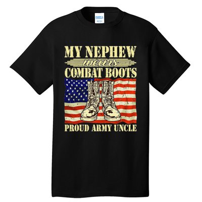 My Nephew Wears Combat Boots Military Proud Army Uncle Gift Tall T-Shirt