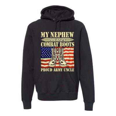 My Nephew Wears Combat Boots Military Proud Army Uncle Gift Premium Hoodie