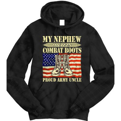 My Nephew Wears Combat Boots Military Proud Army Uncle Gift Tie Dye Hoodie