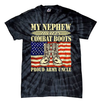 My Nephew Wears Combat Boots Military Proud Army Uncle Gift Tie-Dye T-Shirt