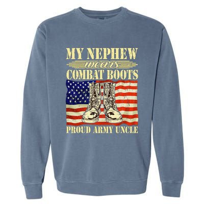 My Nephew Wears Combat Boots Military Proud Army Uncle Gift Garment-Dyed Sweatshirt