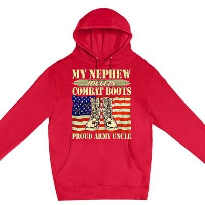 My Nephew Wears Combat Boots Military Proud Army Uncle Gift Premium Pullover Hoodie