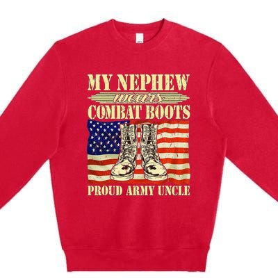 My Nephew Wears Combat Boots Military Proud Army Uncle Gift Premium Crewneck Sweatshirt