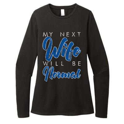 My Next Wife Will Be Normal Giftgift Womens CVC Long Sleeve Shirt