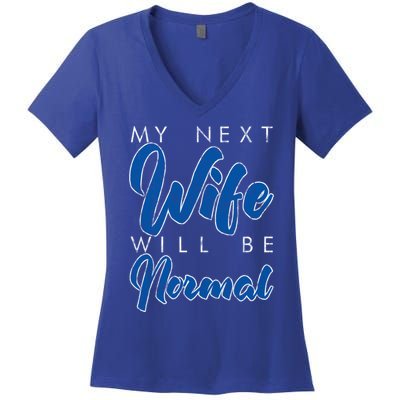 My Next Wife Will Be Normal Giftgift Women's V-Neck T-Shirt