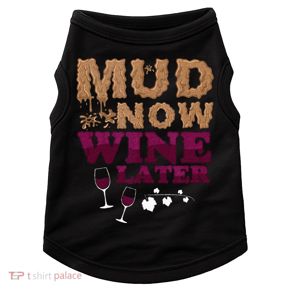 Mud Now Wine Later Obstacle Run Group Outfit Doggie Tank