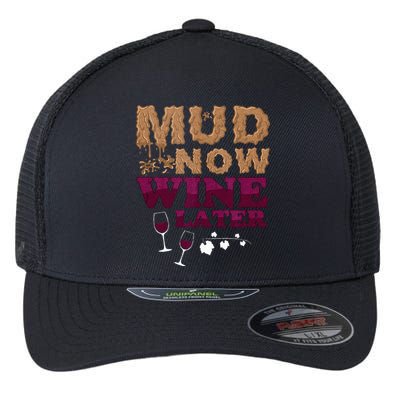 Mud Now Wine Later Obstacle Run Group Outfit Flexfit Unipanel Trucker Cap