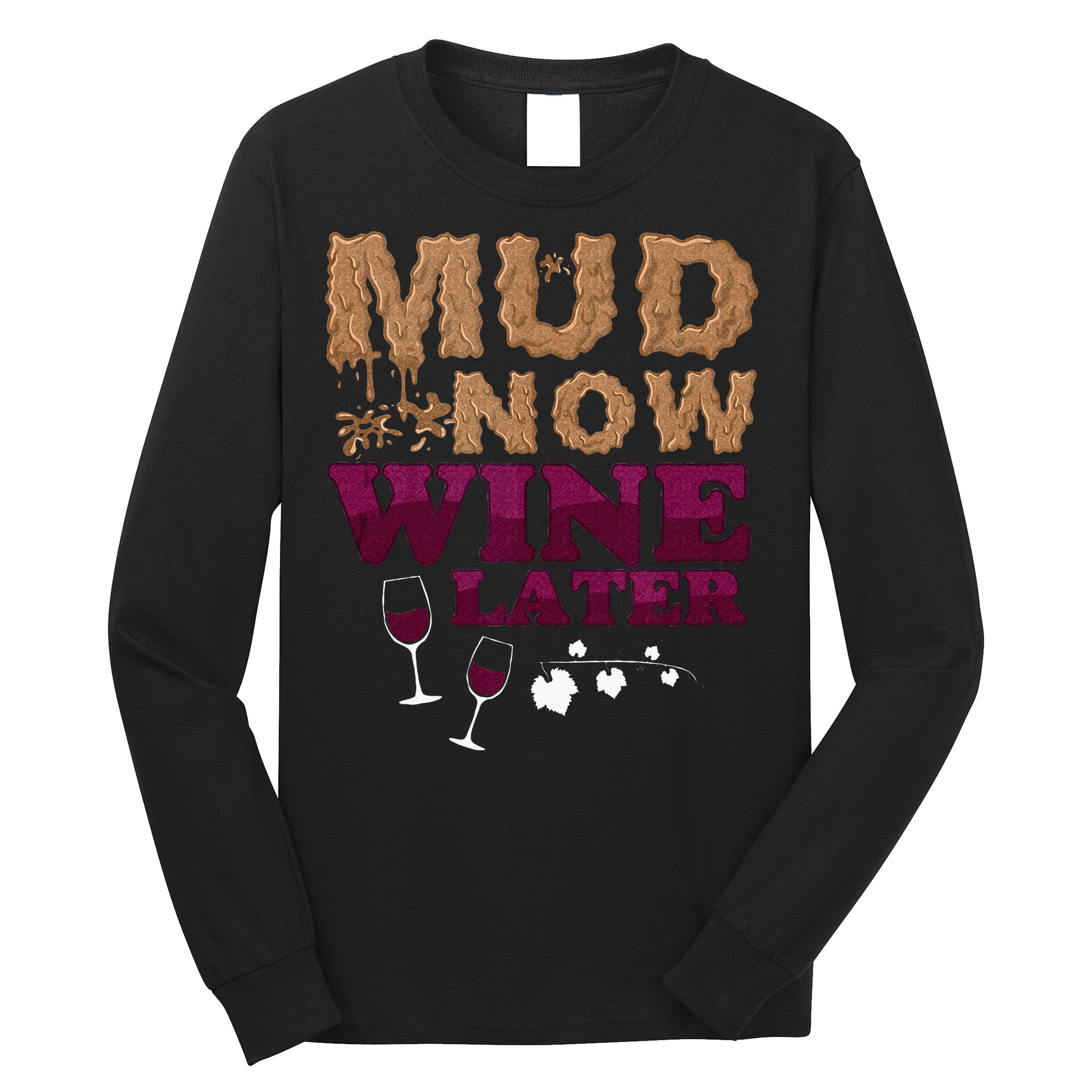 Mud Now Wine Later Obstacle Run Group Outfit Long Sleeve Shirt
