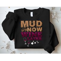Mud Now Wine Later Obstacle Run Group Outfit Sweatshirt