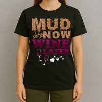 Mud Now Wine Later Obstacle Run Group Outfit T-Shirt